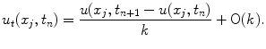 
$$u_t(x_j,t_n) = \frac{u(x_j,t_{n+1}-u(x_j,t_n)}{k} +\mathrm{O}(k).$$
