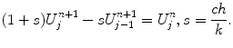 
$$(1+s)U_j^{n+1} -sU_{j-1}^{n+1}=U_j^n, s=\frac{ch}{k}.$$
