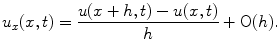 
$$u_{x}(x,t) = \frac{u(x+h,t)-u(x,t)}{h}+\mathrm{O}(h).$$
