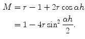 
$$\begin{aligned} M&=r-1+2r \cos \alpha h \\ &=1-4r\sin^2 \frac{\alpha h}{2}.\end{aligned}$$
