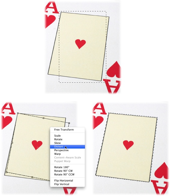 Top: You can easily select the center part of this playing card with the Rectangular Marquee tool. Once you see the marching ants, choose Select→Transform Selection and rotate the resulting bounding box to get the correct angle.Bottom Left: Next, Control-click (right-click) inside the bounding box and choose Distort from the shortcut menu, as shown here. Then drag each corner handle so it’s over a corner of the yellow box on the card.Bottom Right: When you’re all finished, press Return (Enter on a PC) to accept the transformation. Or, if you change your mind, press the Esc key to reject it.