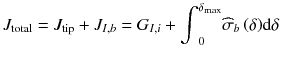 
$$ {J}_{\mathrm{total}}={J}_{\mathrm{tip}}+{J}_{I,b}={G}_{I,i}+{\displaystyle {\int}_0^{\delta_{\max }}{\widehat{\sigma}}_b\left(\delta \right)}\mathrm{d}\delta $$
