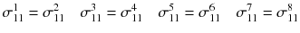 
$${\sigma}_{11}^1={\sigma}_{11}^2\kern1em {\sigma}_{11}^3={\sigma}_{11}^4\kern1em {\sigma}_{11}^5={\sigma}_{11}^6\kern1em {\sigma}_{11}^7={\sigma}_{11}^8 $$
