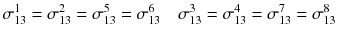 
$$ {\sigma}_{13}^1={\sigma}_{13}^2={\sigma}_{13}^5={\sigma}_{13}^6\kern1em {\sigma}_{13}^3={\sigma}_{13}^4={\sigma}_{13}^7={\sigma}_{13}^8 $$
