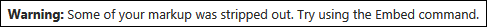 A screenshot of the warning message that some of the markup was stripped out.
