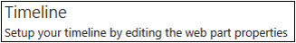 A screenshot of the Timeline Web Part when it is first added to a SharePoint page.