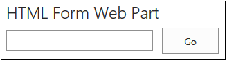 A screenshot of the HTML Form Web Part displaying a text box and go button.