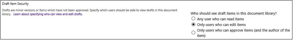 Draft Item Security section of the Versioning Settings page. Only users who can edit items can see draft items.