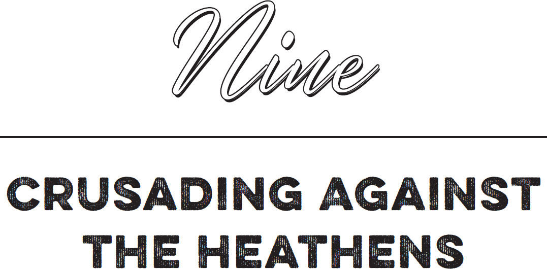 Nine: Crusading Against the Heathens