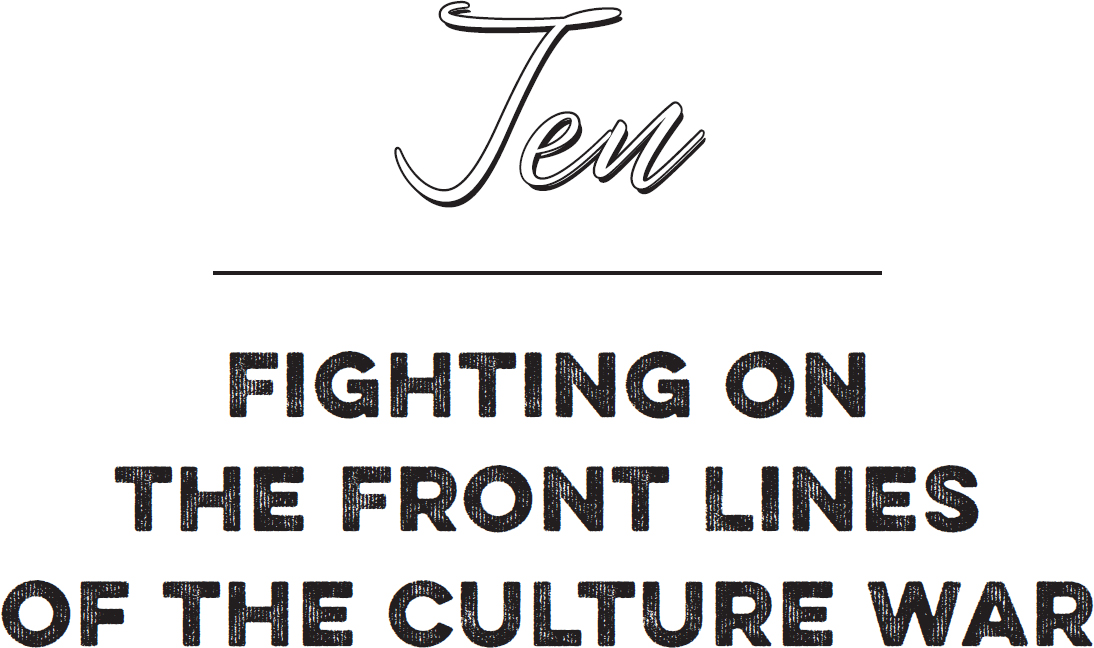 Ten: Fighting on the Front Lines of the Culture War