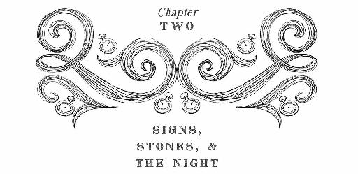 Chapter Two Signs, Stones, & The Night