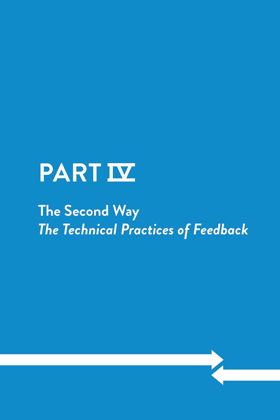 Part 4: The Second Way, The Technical Practices of Feedback