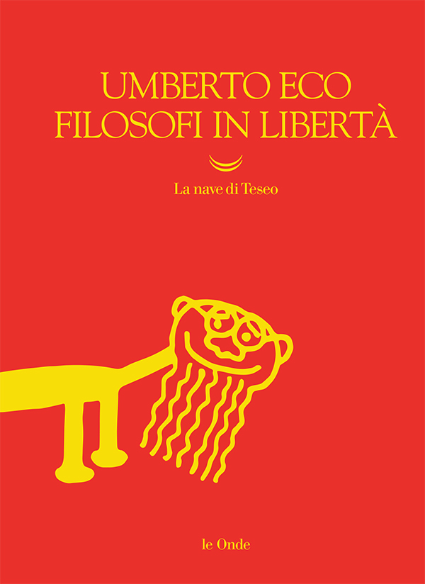 Copertina del libro «Filosofi in libertà» di Umberto Eco, La nave di Teseo Editore, collana le Onde