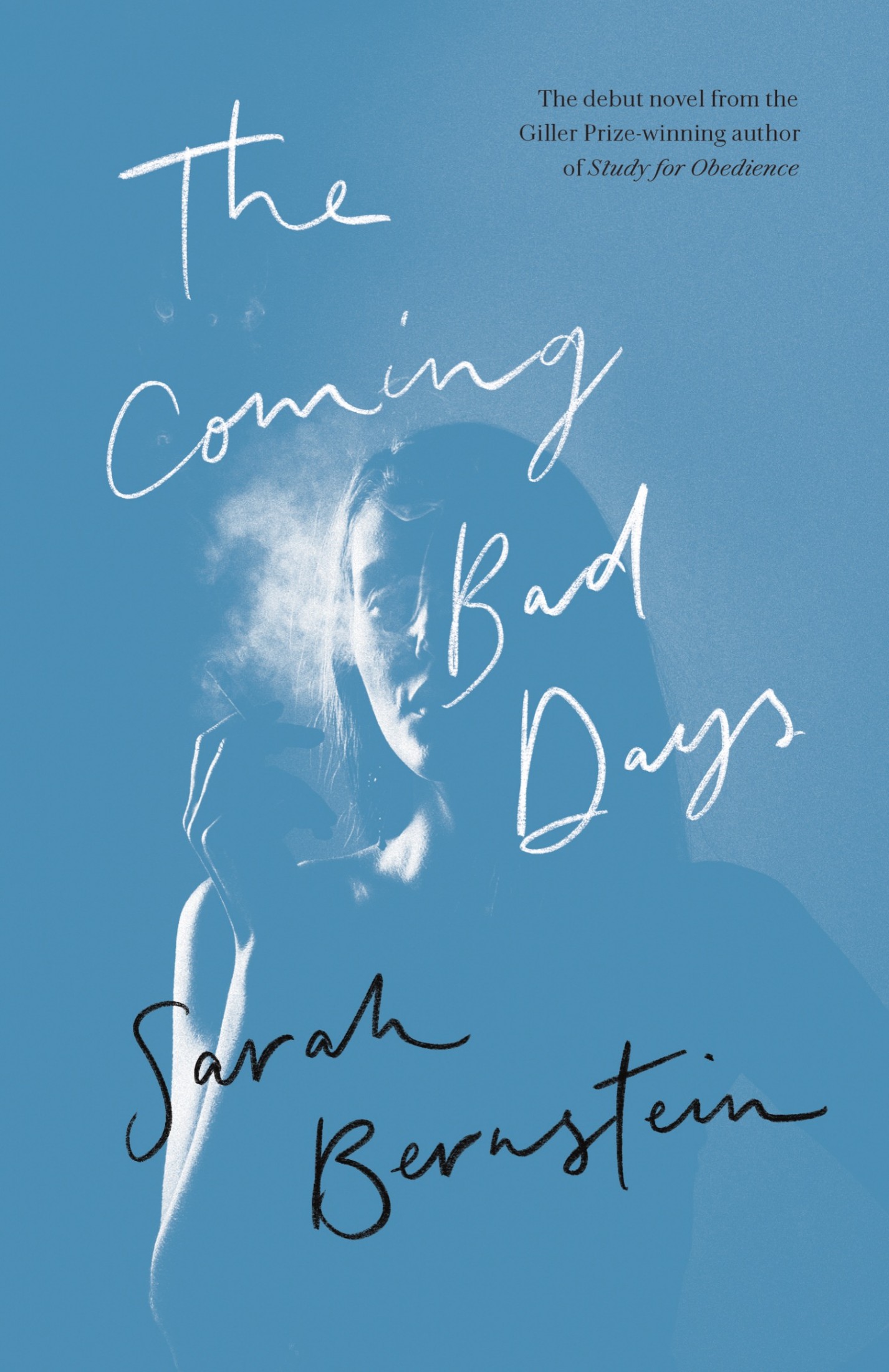 Cover for The Coming Bad Days: A Novel, Author, Sarah Bernstein