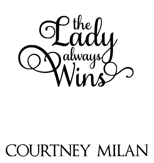 The Lady Always Wins by Courtney Milan