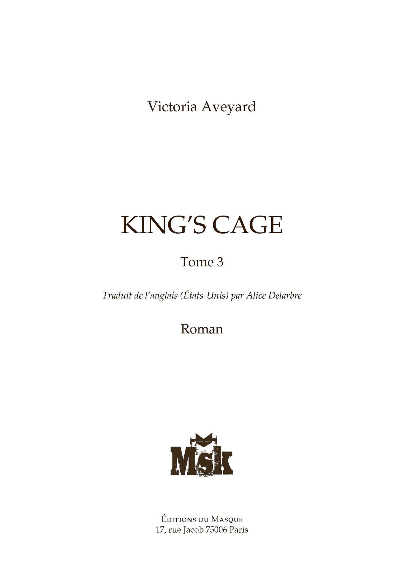 Page de titre : Victoria Aveyard, King’s cage (Tome 3), Édition du Masque