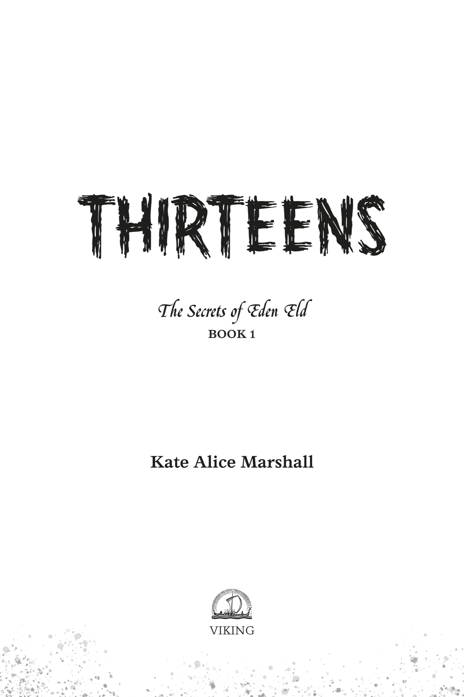 Book title, Thirteens, author, Kate Alice Marshall, imprint, Viking Books for Young Readers