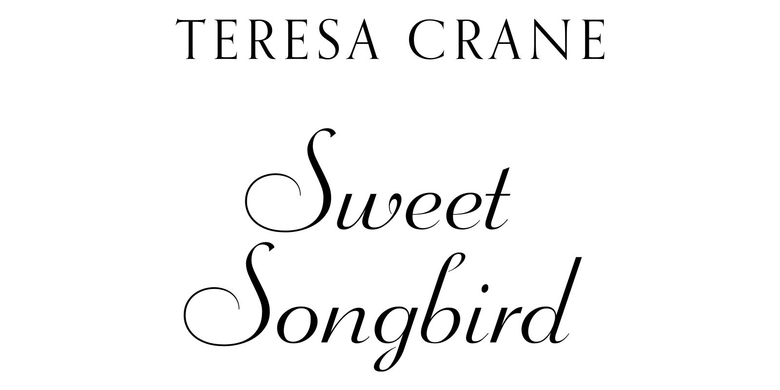 Sweet Songbird by Teresa Crane