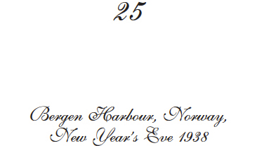 Chapter 25: Bergen Harbour, Norway, New Year’s Eve 1938