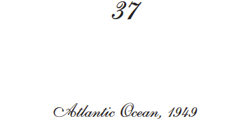 Chapter 37: Atlantic Ocean, 1949