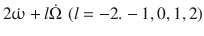 $$ 2\dot{\upomega } + l{\dot{\Omega }}\,\left( {l = - 2. - 1,0,1,2} \right) $$