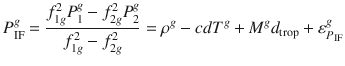 $$ P_{\text{IF}}^{g} = \frac{{f_{1g}^{2} P_{1}^{g} - f_{2g}^{2} P_{2}^{g} }}{{f_{1g}^{2} - f_{2g}^{2} }} = \rho^{g} - cdT^{g} + M^{g} d_{\text{trop}} + \varepsilon_{{P_{\text{IF}} }}^{g} $$