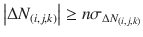 $$ \left| {\Delta N_{{\left( {i,j,k} \right)}} } \right| \ge n\sigma_{{\Delta N_{(i,j,k)} }} $$