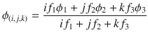 $$ \phi_{(i,j,k)} = \frac{{if_{1} \phi_{1} + jf_{2} \phi_{2} + kf_{3} \phi_{3} }}{{if_{1} + jf_{2} + kf_{3} }} $$