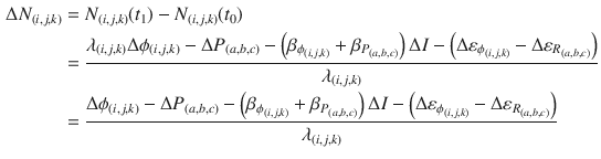 $$ \begin{aligned} \Delta N_{(i,j,k)} & = N_{(i,j,k)} (t_{1} ) - N_{(i,j,k)} (t_{0} ) \\ & = \frac{{\lambda_{(i,j,k)} \Delta \phi_{(i,j,k)} - \Delta P_{(a,b,c)} - \left( {\beta_{{\phi_{{\left( {i,j,k} \right)}} }} + \beta_{{P_{{\left( {a,b,c} \right)}} }} } \right)\Delta I - \left( {\Delta \varepsilon_{{\phi_{(i,j,k)} }} - \Delta \varepsilon_{{R_{(a,b,c)} }} } \right)}}{{\lambda_{(i,j,k)} }} \\ & = \frac{{\Delta \phi_{(i,j,k)} - \Delta P_{(a,b,c)} - \left( {\beta_{{\phi_{{\left( {i,j,k} \right)}} }} + \beta_{{P_{{\left( {a,b,c} \right)}} }} } \right)\Delta I - \left( {\Delta \varepsilon_{{\phi_{(i,j,k)} }} - \Delta \varepsilon_{{R_{(a,b,c)} }} } \right)}}{{\lambda_{(i,j,k)} }} \\ \end{aligned} $$