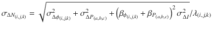 $$ \sigma_{{\Delta N_{(i,j,k)} }} = \sqrt {\sigma_{{\Delta \phi_{{\left( {i,j,k} \right)}} }}^{2} + \sigma_{{\Delta P_{{\left( {a,b,c} \right)}} }}^{2} + \left( {\beta_{{\phi_{{\left( {i,j,k} \right)}} }} + \beta_{{P_{{\left( {a,b,c} \right)}} }} } \right)^{2} \sigma_{\Delta I}^{2} } /\lambda_{{\left( {i,j,k} \right)}} $$