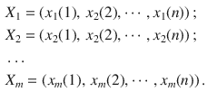 $$\begin{aligned} & X_{1} = \left( {x_{1} (1),\,x_{2} (2), \cdots ,x_{1} (n)} \right); \\ & X_{2} = \left( {x_{2} (1),\,x_{2} (2), \cdots ,x_{2} (n)} \right); \\ & \ldots \\ & X_{m} = \left( {x_{m} (1),\,x_{m} (2), \cdots ,x_{m} (n)} \right). \\ \end{aligned}$$