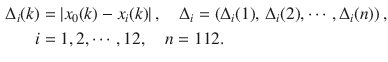 $$\begin{aligned}\Delta _{i} (k) & = \left| {x_{0} (k) - x_{i} (k)} \right|,\quad\Delta _{i} = \left( {\Delta _{i} (1),\,\Delta _{i} (2), \cdots ,\Delta _{i} (n)} \right), \\ i & = 1,2, \cdots ,12,\quad n = 112. \\ \end{aligned}$$