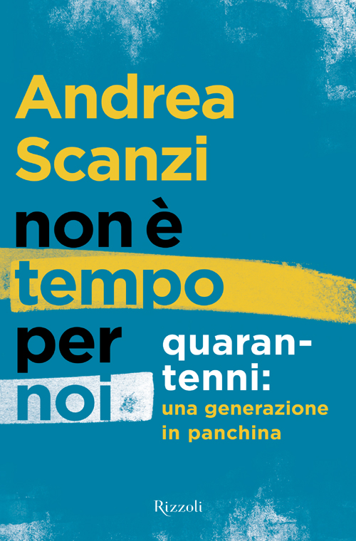 Copertina: Non è tempo per noi; Andrea Scanzi