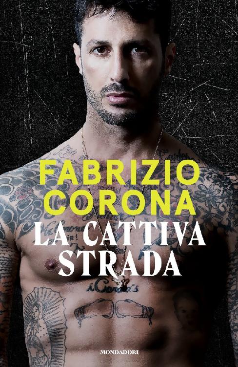 Copertina. «La cattiva strada» di Fabrizio Corona