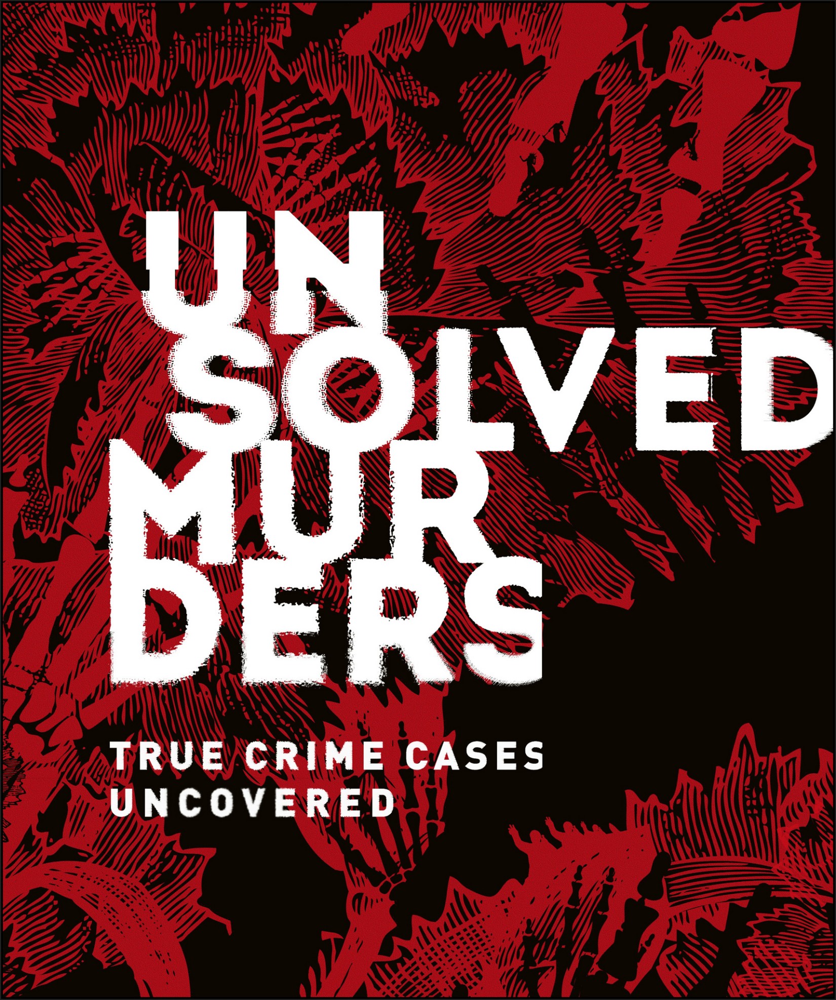 Unsolved Murders: True Crime Cases Uncovered