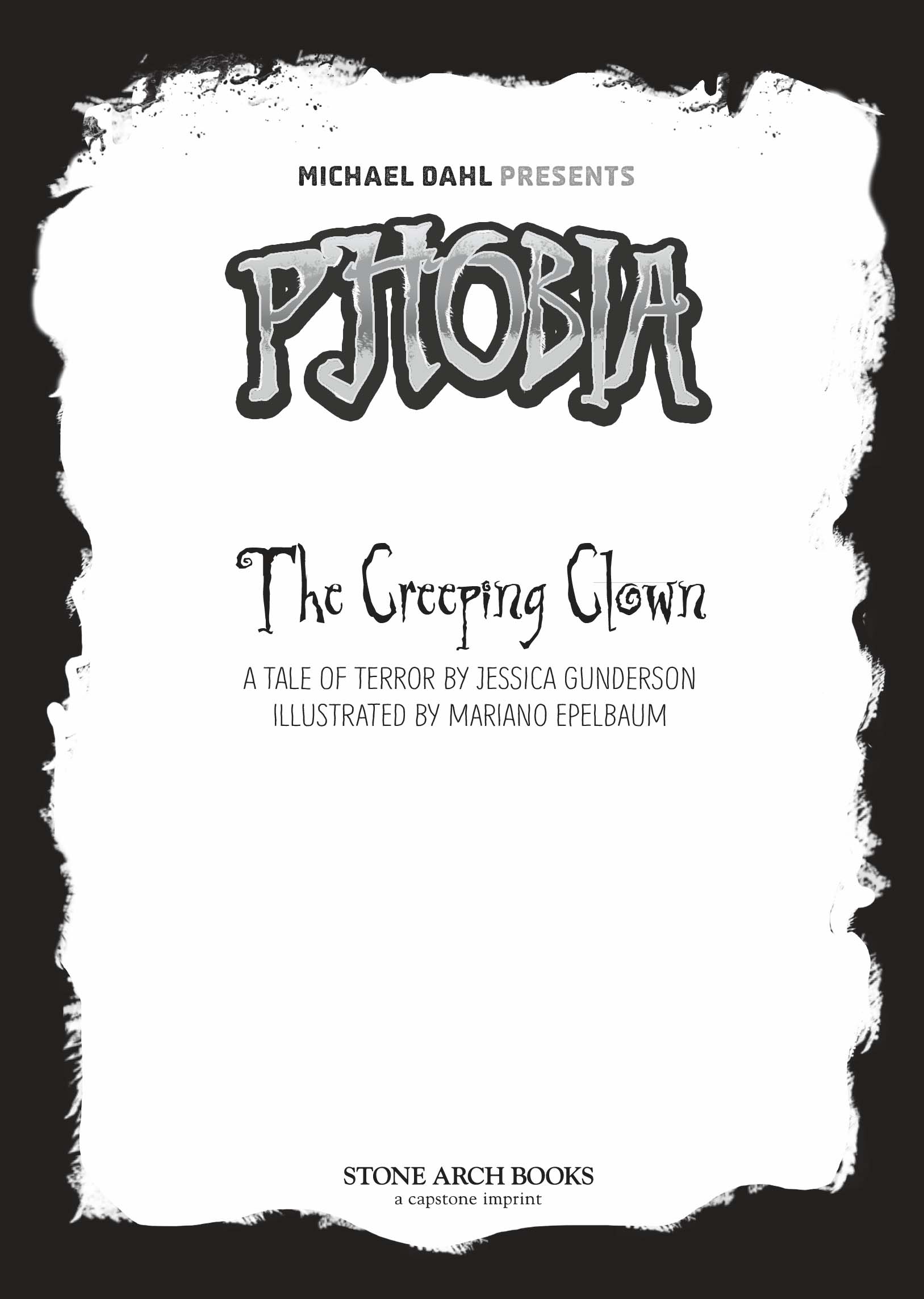 Michael Dahl Presents: Phobia: The Creeping Clown by Jessica Gunderson