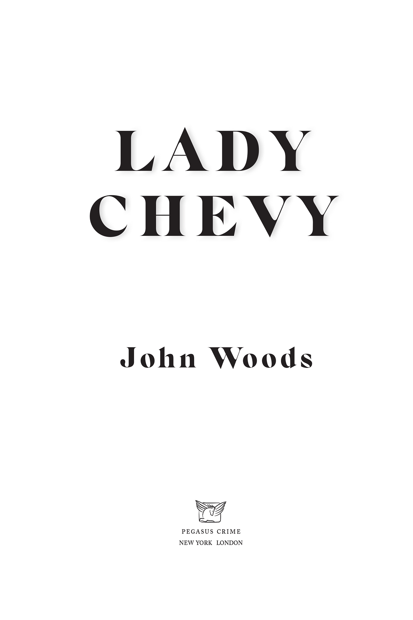 Lady Chevy by John Woods, Pegasus Crime