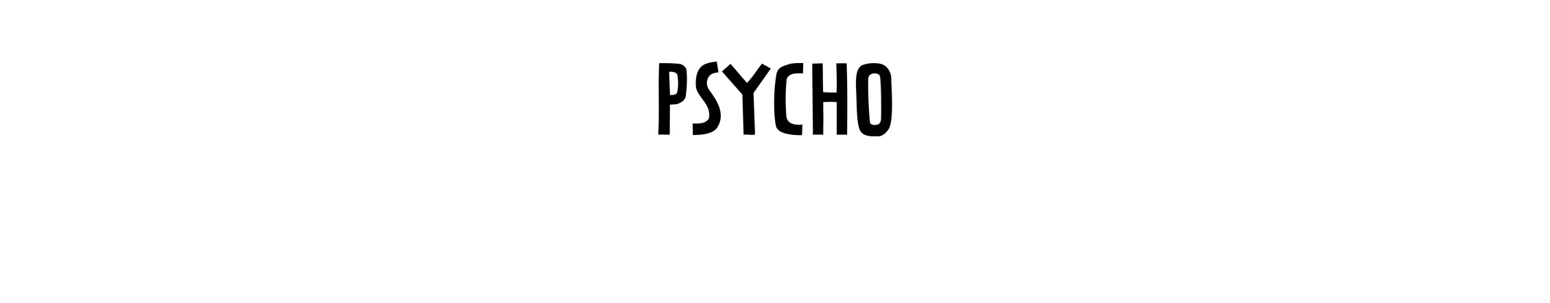 Psycho