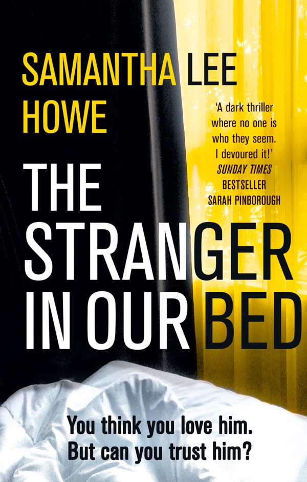 The book cover of The Stranger in Our Bed by Samantha Lee Howe.