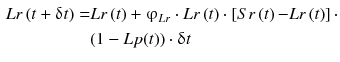 $$ \begin{aligned} Lr\left( {t + {\updelta }t} \right) = &  Lr\left( t \right) + {\upvarphi }_{Lr} \cdot Lr\left( t \right) \cdot \left[ {Sr\left( t \right){-}Lr\left( t \right)} \right] \cdot \\  & (1 - Lp(t)) \cdot {\updelta }t \\ \end{aligned} $$