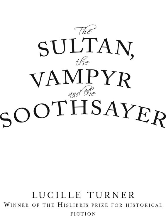 The Sultan, The Vampyr and the Soothsayer by Lucille Turner, winner of the Hislibris Prize for Historical Fiction