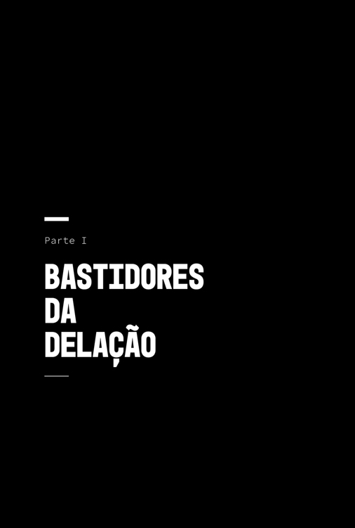 Parte 1: Bastidores da delação