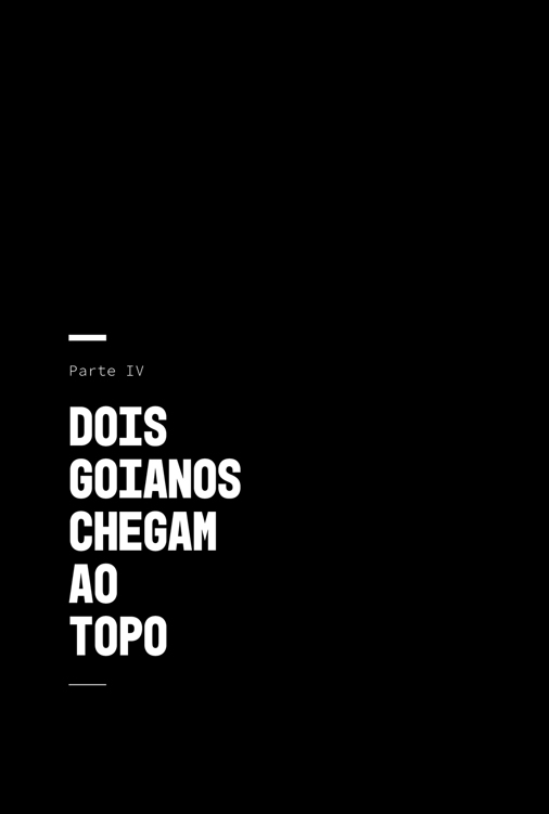 Parte 4: Dois goianos chegam ao topo