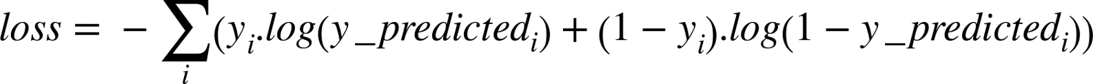 l o s s equals minus sigma-summation Underscript i Endscripts left-parenthesis y Subscript i Baseline period l o g left-parenthesis y normal bar p r e d i c t e d Subscript i Baseline right-parenthesis plus left-parenthesis 1 minus y Subscript i Baseline right-parenthesis period l o g left-parenthesis 1 minus y normal bar p r e d i c t e d Subscript i Baseline right-parenthesis right-parenthesis