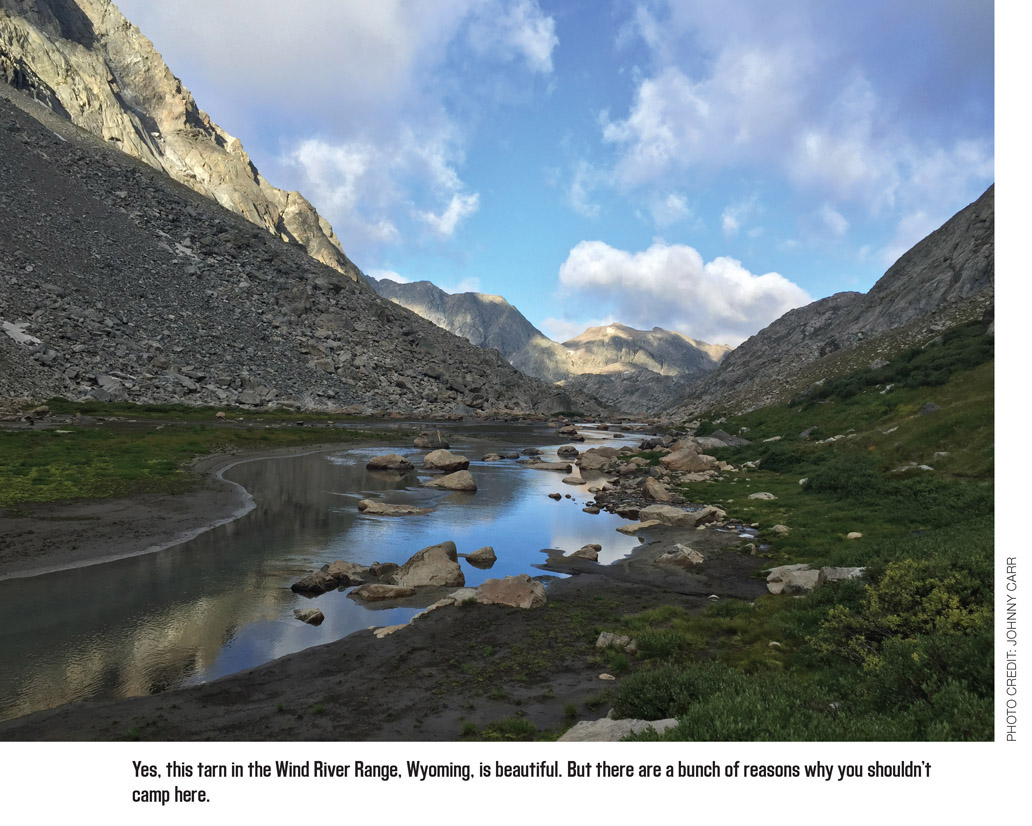 Yes, this tarn in the Wind River Range, Wyoming, is beautiful. But there are a bunch of reasons why you shouldn’t camp here.