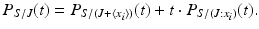 
$$\displaystyle{ P_{S/J}(t) = P_{S/(J+\langle x_{i}\rangle )}(t) + t \cdot P_{S/(J: x_{i})}(t). }$$
