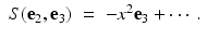 
$$\displaystyle\begin{array}{rcl} S(\mathbf{e}_{2},\mathbf{e}_{3})& =& -x^{2}\mathbf{e}_{ 3} + \cdots.{}\end{array}$$
