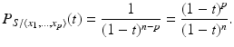 
$$\displaystyle{P_{S/\langle x_{1},\ldots,x_{p}\rangle }(t) = \frac{1} {(1 - t)^{n-p}} = \frac{(1 - t)^{p}} {(1 - t)^{n}}.}$$
