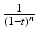 
$$\frac{1} {(1-t)^{n}}$$
