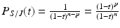 
$$P_{S/J}(t) = \frac{1} {(1-t)^{n-p}} = \frac{(1-t)^{p}} {(1-t)^{n}}$$
